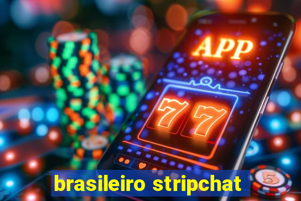 brasileiro stripchat